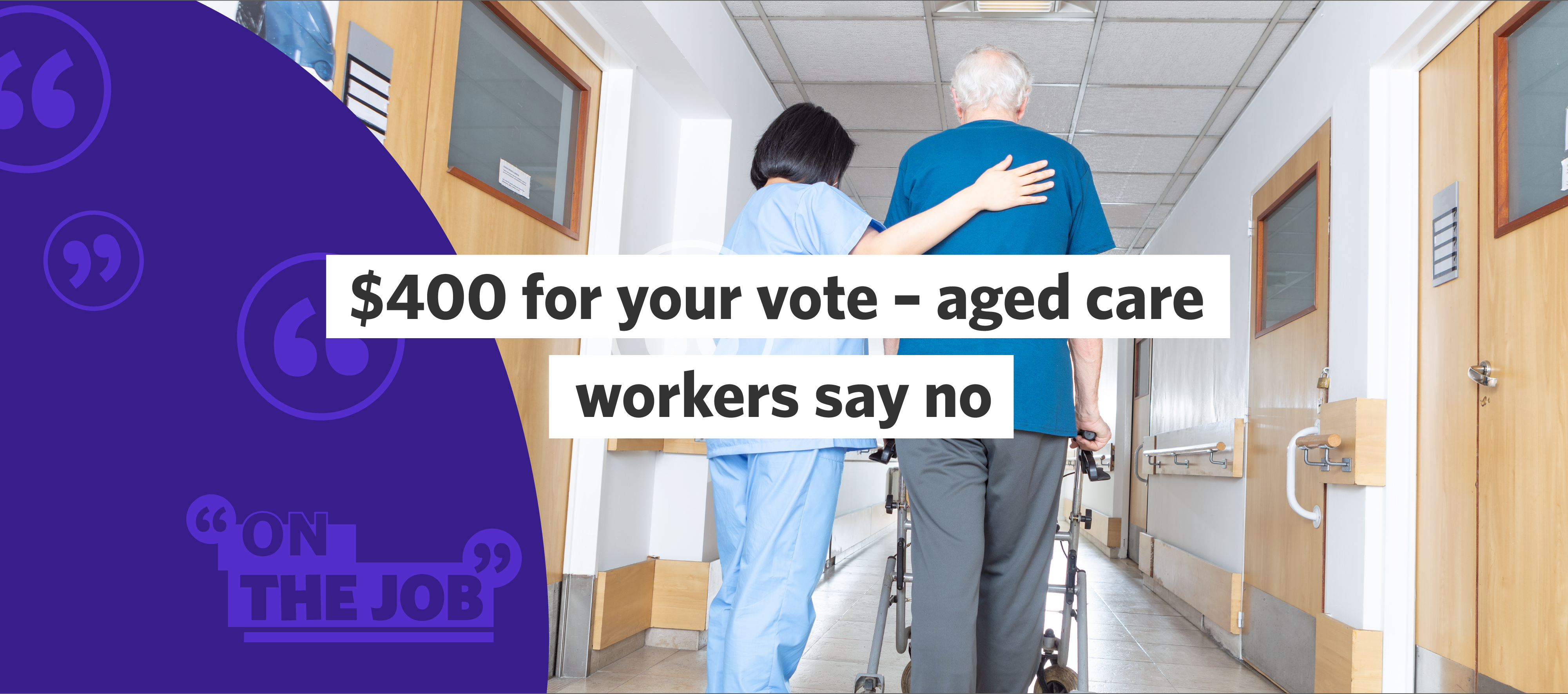 $400 for your vote – aged care workers say no