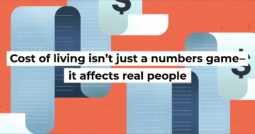 Cost of living isn’t just a numbers game, it affects real people
