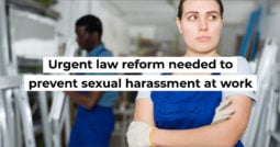 Urgent law reform needed to prevent sexual harassment at work