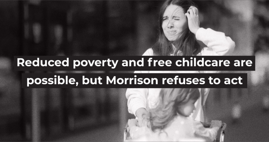 Post Thumbnail: Reduced poverty and free childcare are possible, but Morrison refuses to act