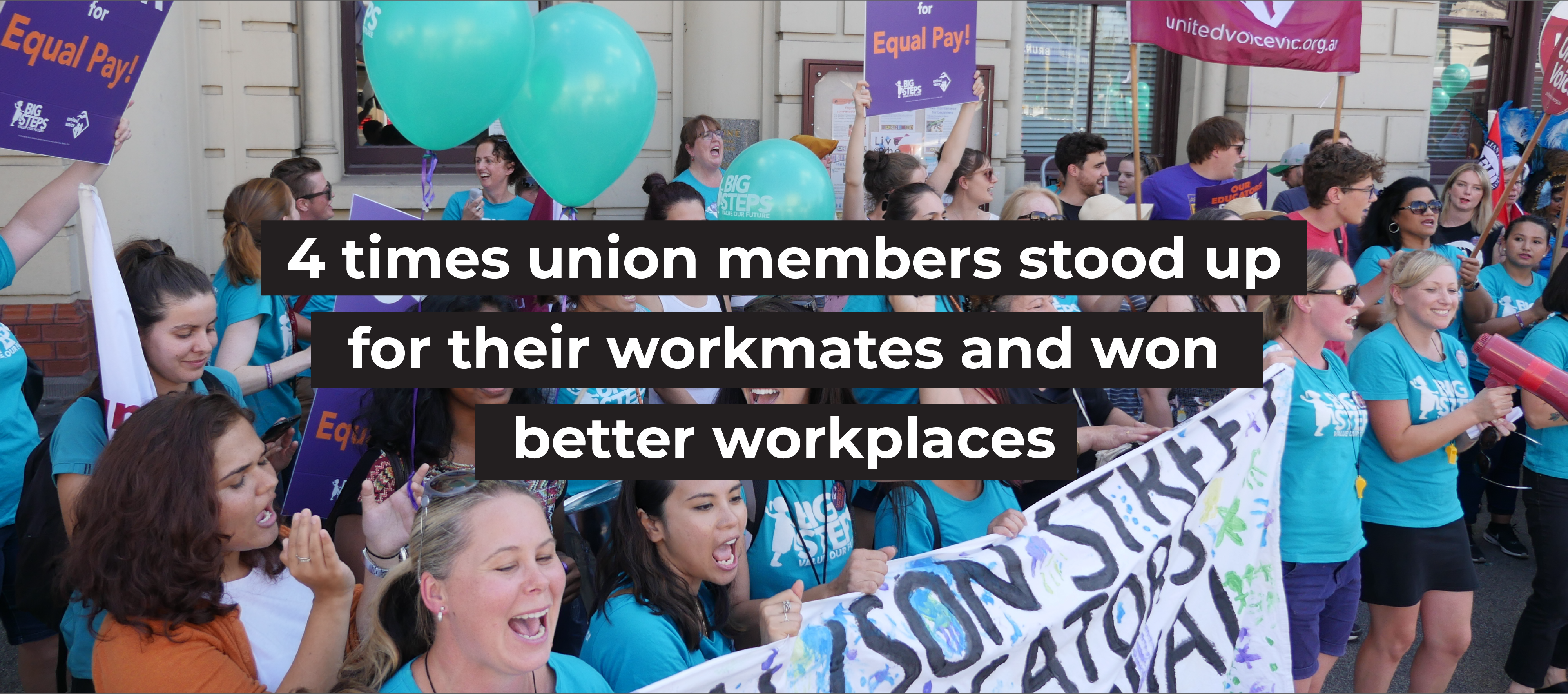 4 times union members stood up for their workmates and won better workplaces