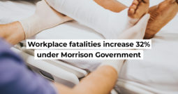 Workplace fatalities increase 32% under Morrison Government