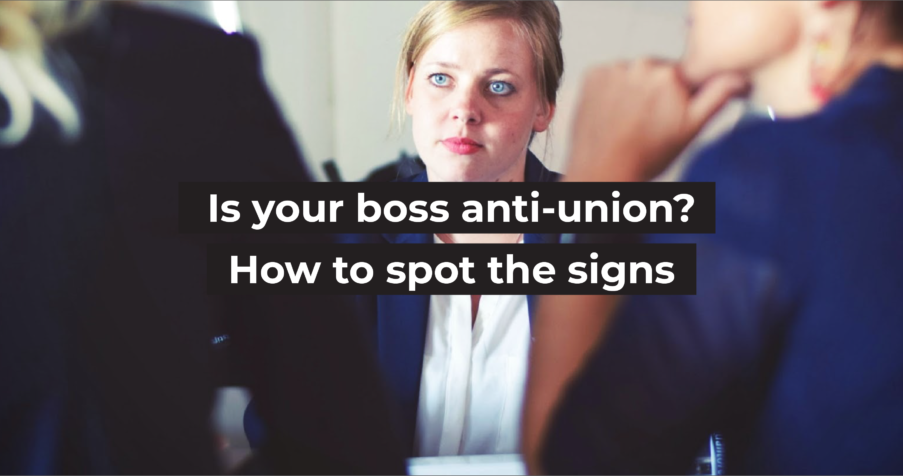 Post Thumbnail: Is your boss anti-union? How to spot the signs