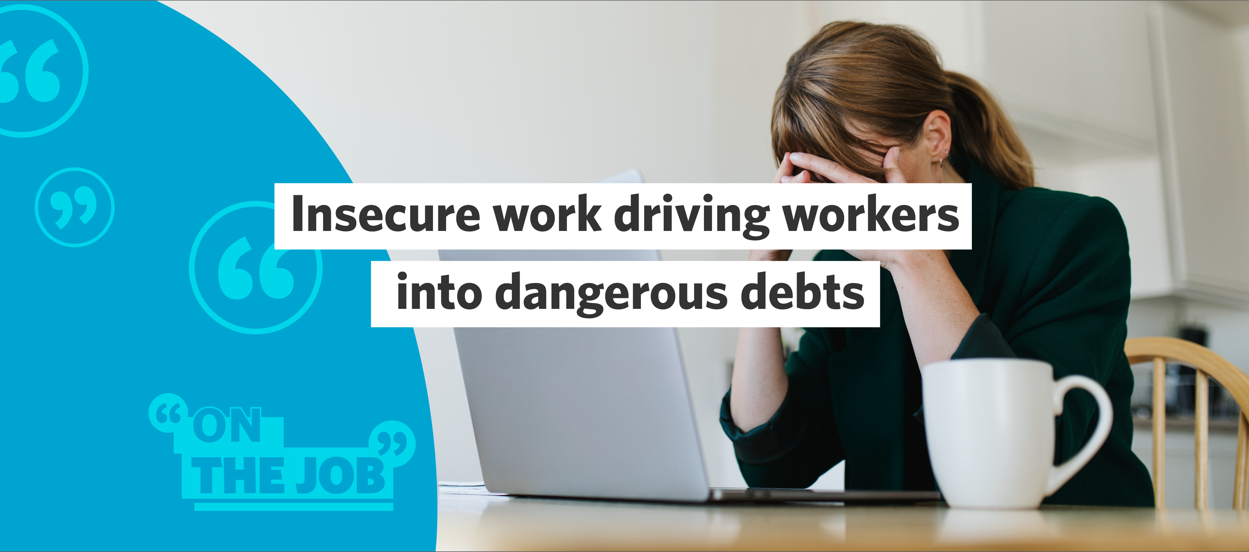 Insecure work driving workers into dangerous debt