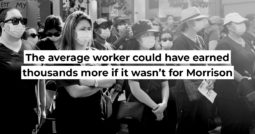 The average worker could have earned thousands more if it wasn’t for Morrison