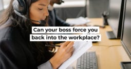Can your boss force you back into the workplace?