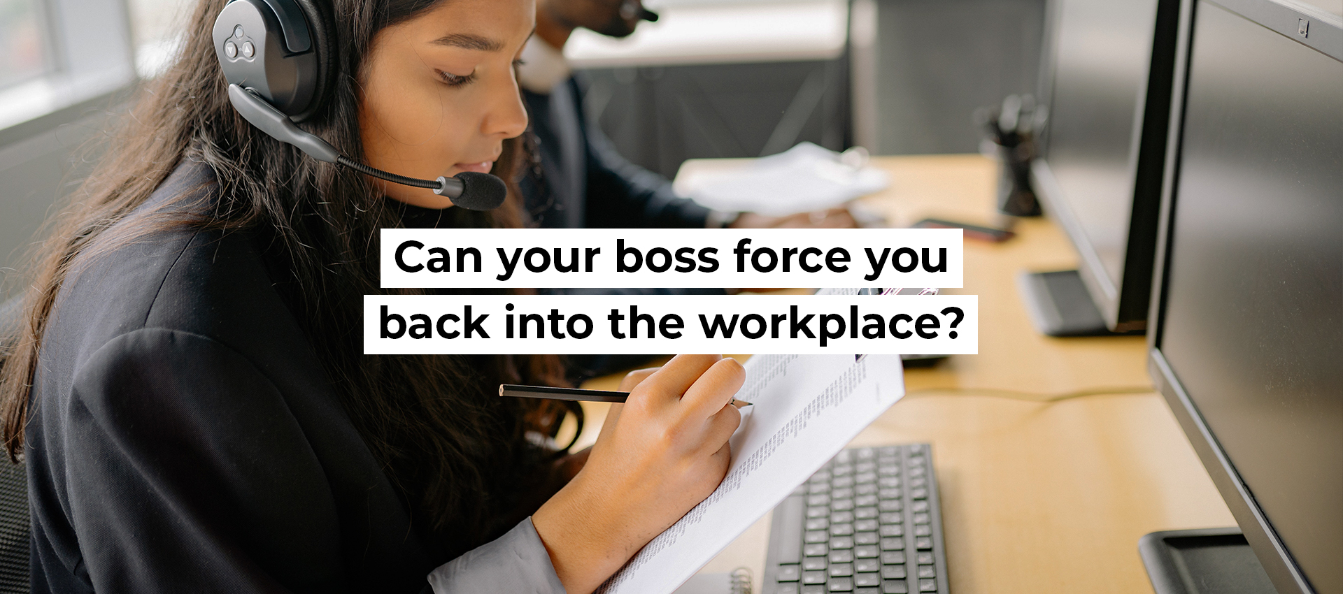 Can your boss force you back into the workplace?