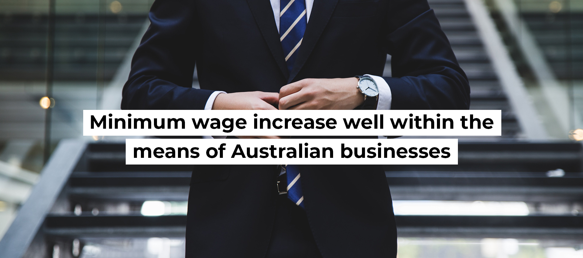 Minimum wage increase well within the means of Australian businesses