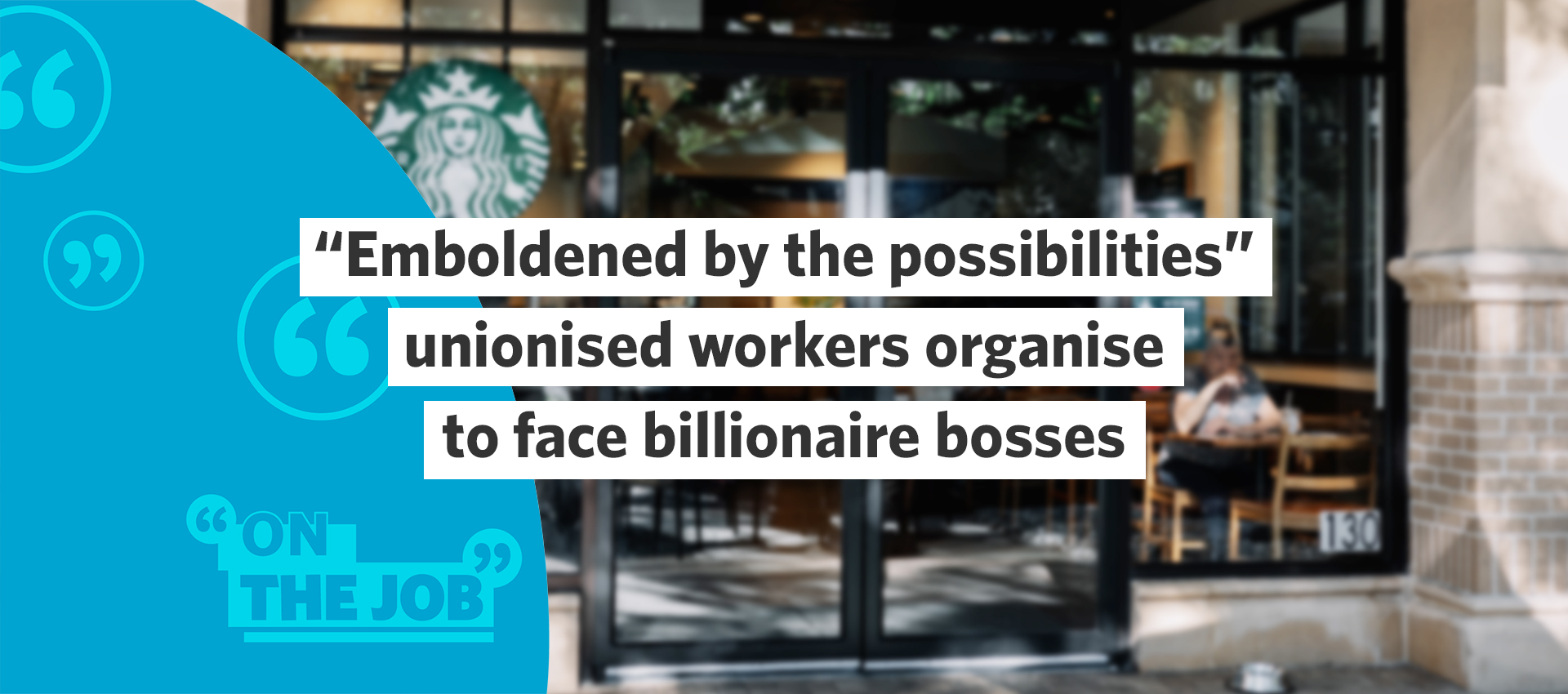 &ldquo;Emboldened by the possibilities&rdquo;: unionised workers organise to face billionaire bosses