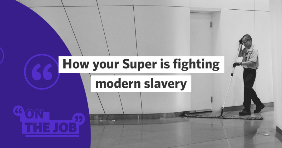 Post Thumbnail: How your Super is fighting modern slavery