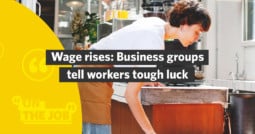 Wage rises: Business groups tell workers tough luck