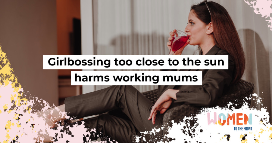 Post Thumbnail: Girlbossing too close to the sun harms working mums