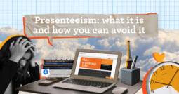 Presenteeism: what it is and how you can avoid it