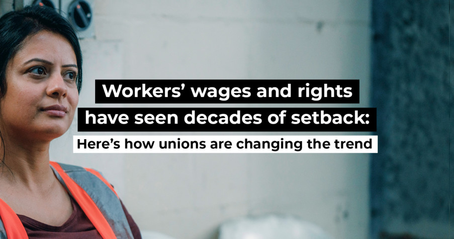 Post Thumbnail: Workers’ wages and rights have seen decades of setback. Here’s how unions are changing the trend.