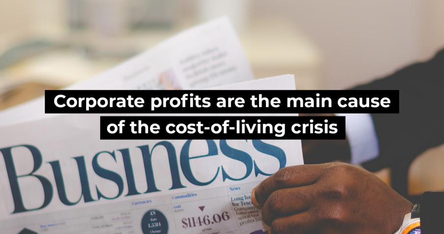 Post Thumbnail: Corporate profits are the main cause of the cost-of-living crisis