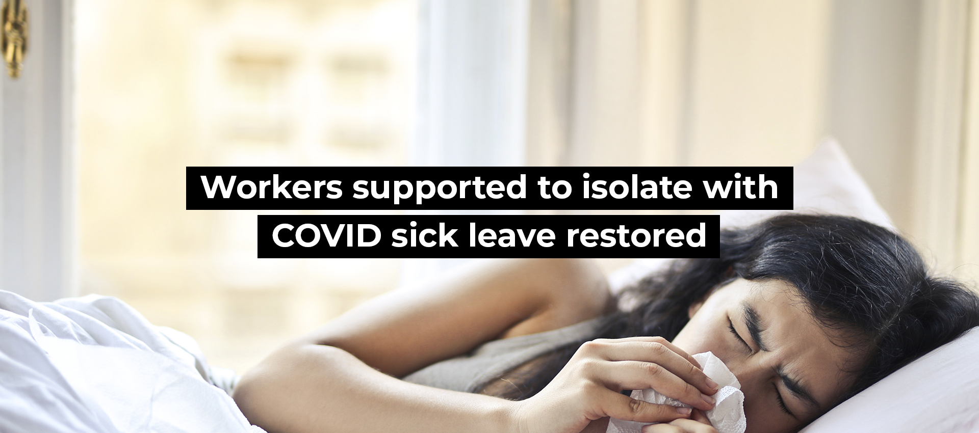 Workers supported to isolate with COVID sick leave restored