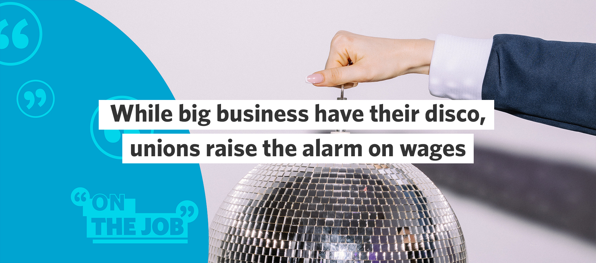 While big business have their disco, unions raise the alarm on wages