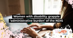 Women with disability grapple ‘administrative burden’ of the NDIS