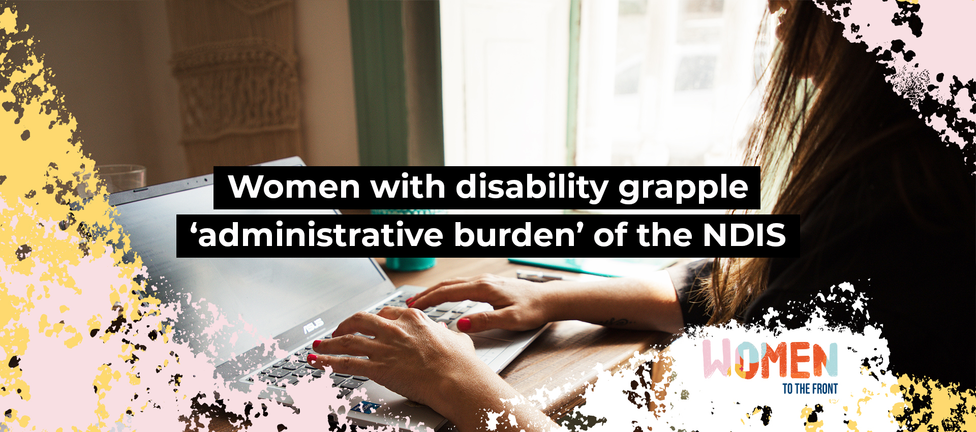 Women with disability grapple &lsquo;administrative burden&rsquo; of the NDIS