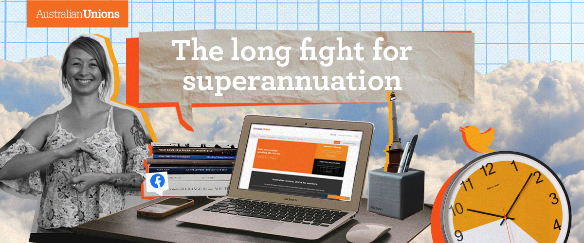 The long fight for superannuation