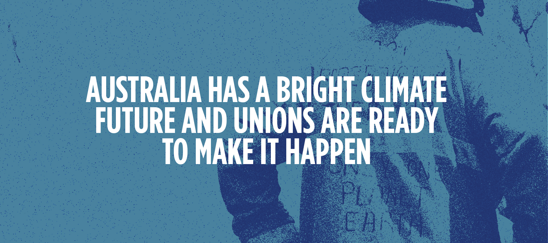 Australia has a bright climate future and unions are ready to make it happen