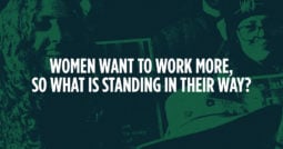 Women want to work more, so what is standing in their way?