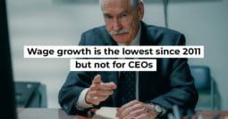 Wage growth is the lowest since 2011 but not for CEOs