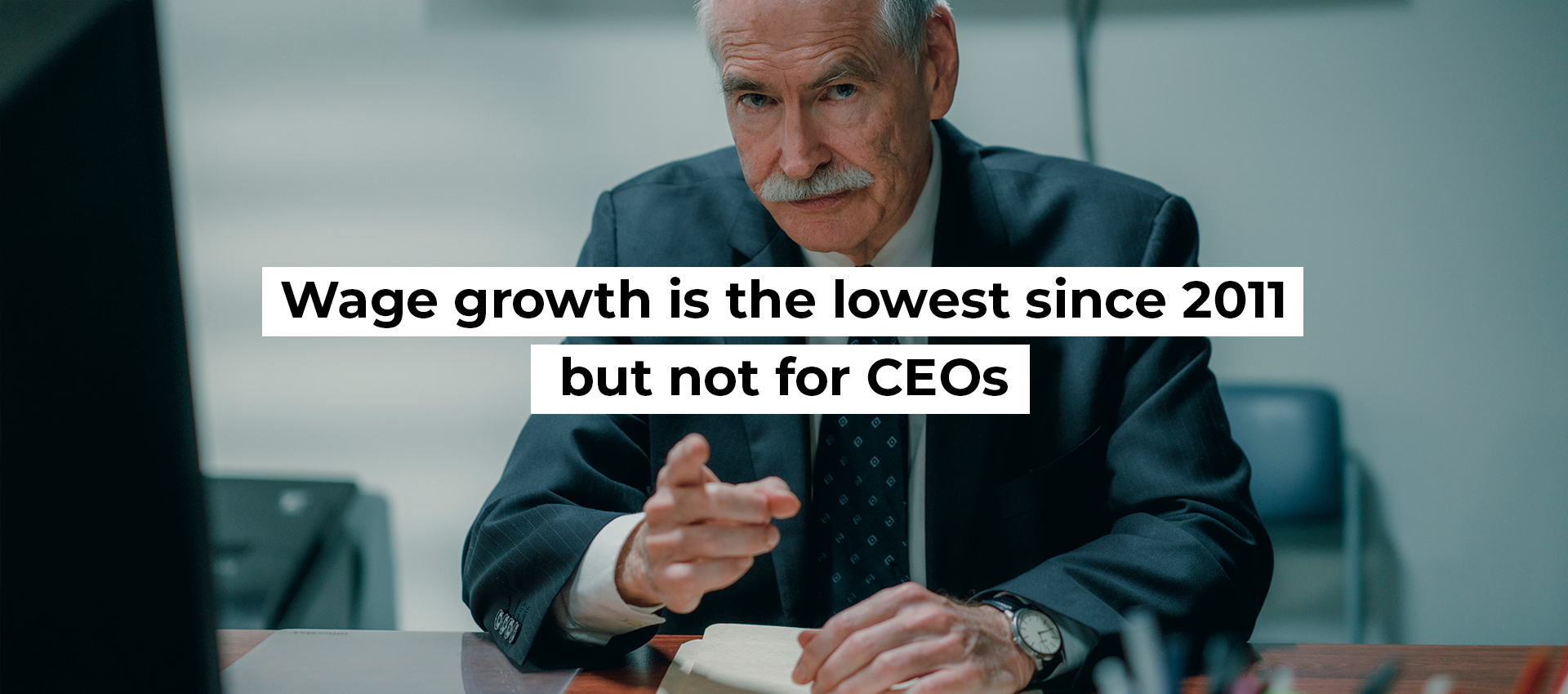 Wage growth is the lowest since 2011 but not for CEOs