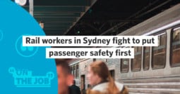 Rail workers in Sydney fight to put passenger safety first