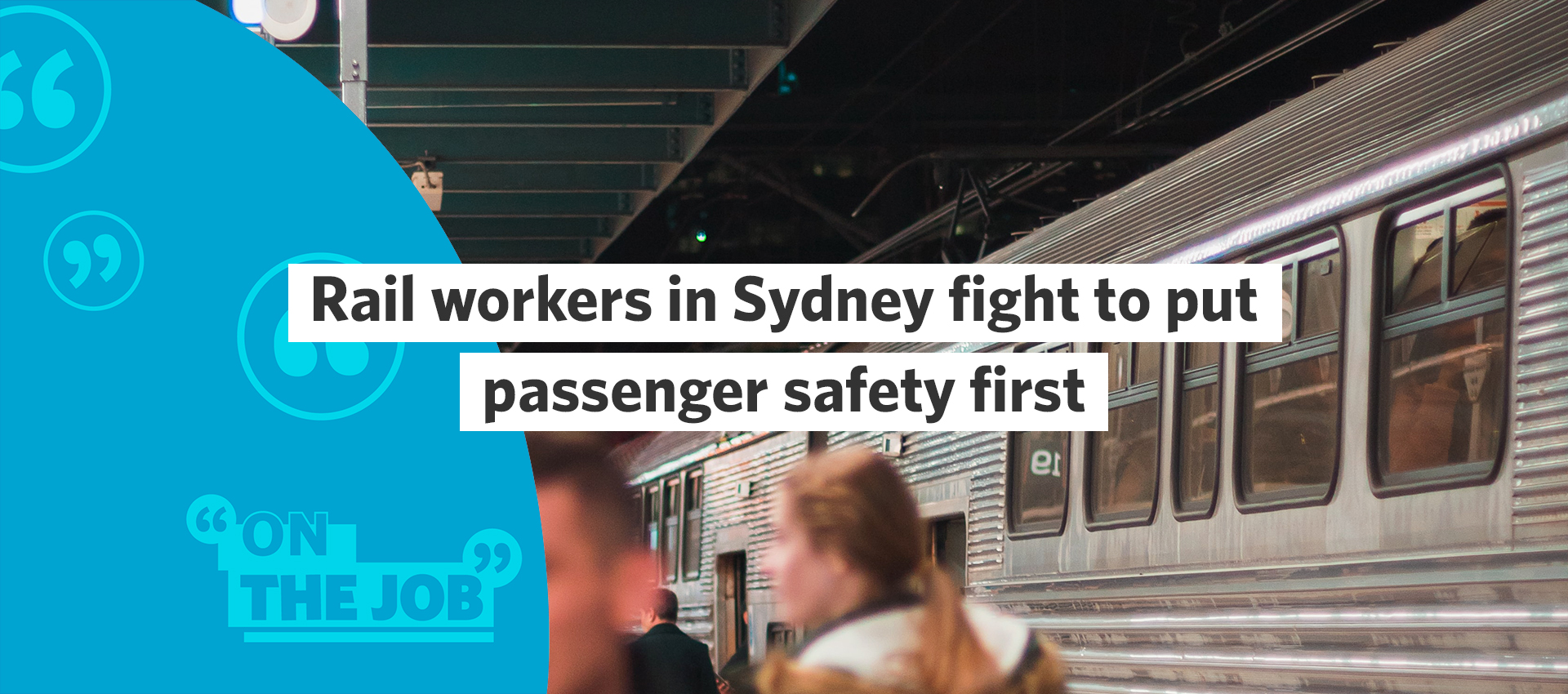 Rail workers in Sydney fight to put passenger safety first