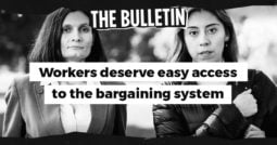 Workers deserve easy access to the bargaining system