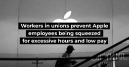 Workers in unions prevent Apple employees being squeezed for excessive hours and low pay