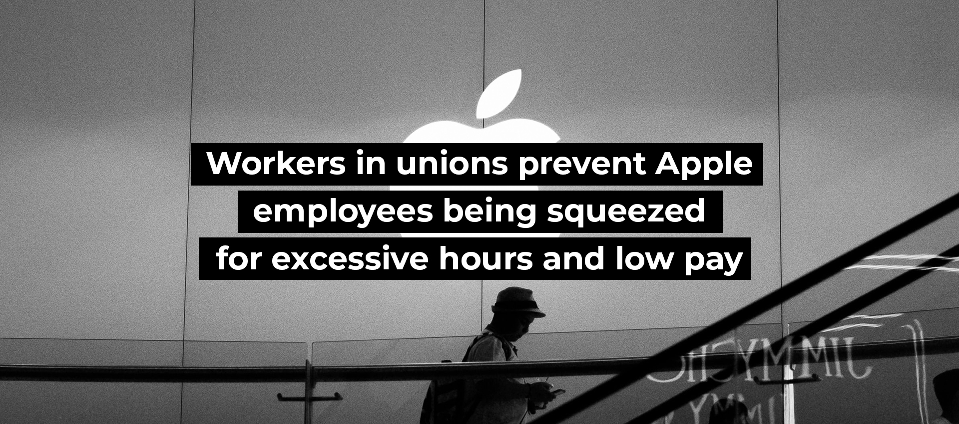 Workers in unions prevent Apple employees being squeezed for excessive hours and low pay