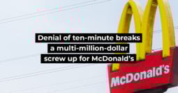 Denial of ten-minute breaks a multi-million-dollar screw up for McDonald’s