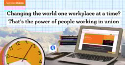 Changing the world one workplace at a time? That’s the power of people working in union