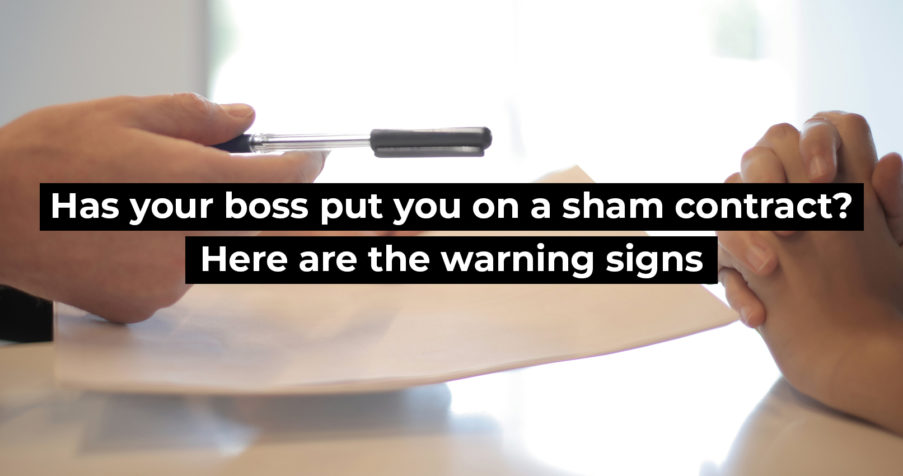 Post Thumbnail: Has your boss put you on a sham contract? Here are the warning signs