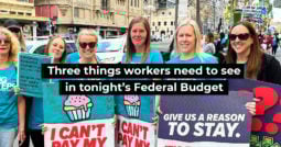 Three things workers need to see in tonight’s Federal Budget