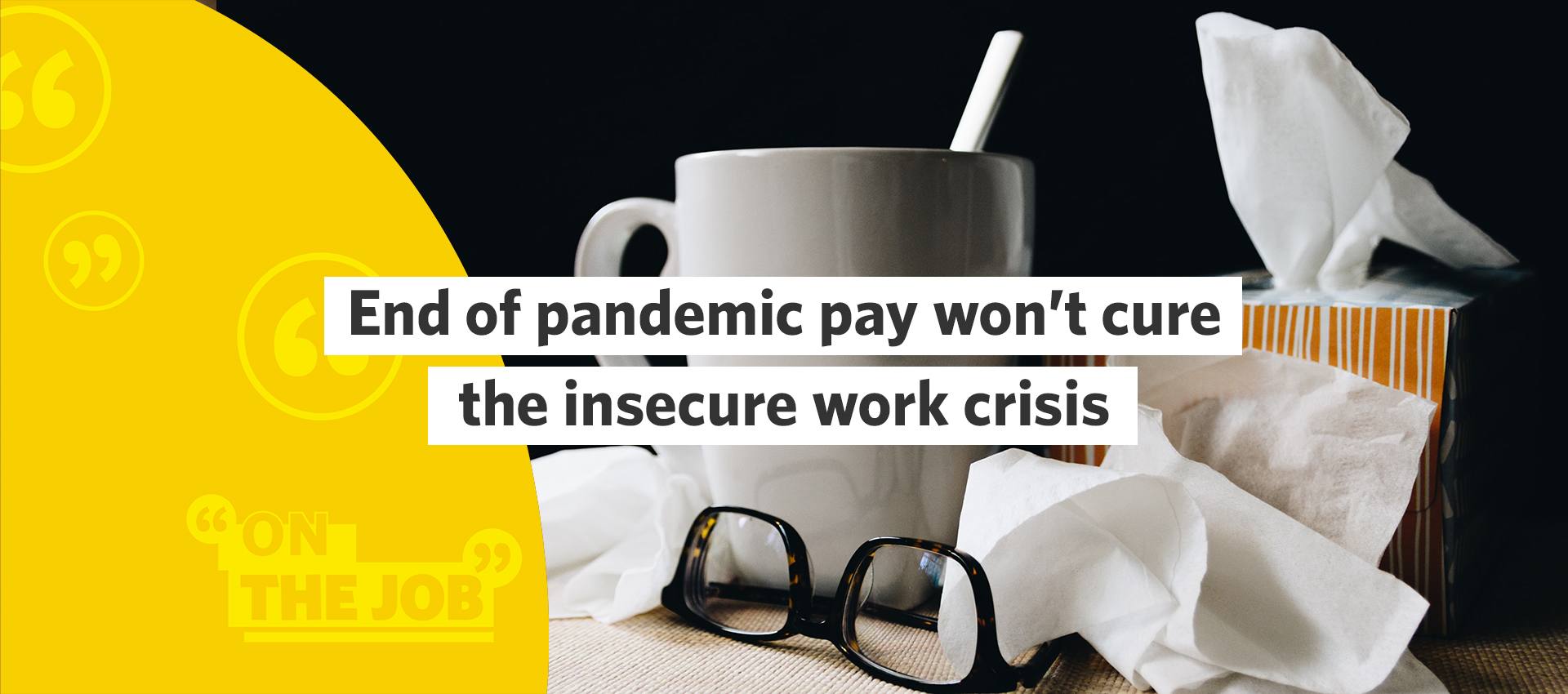 End of pandemic pay won’t cure the insecure work crisis