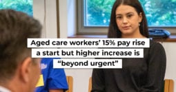 Aged care workers’ 15% pay rise a start but higher increase is “beyond urgent”