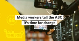 Media workers tell the ABC it’s time for change