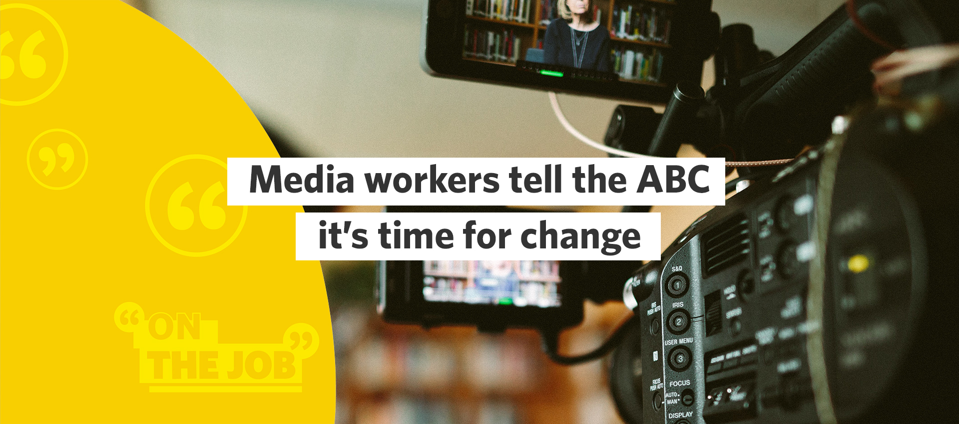 Media workers tell the ABC it’s time for change