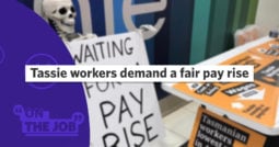 Tassie workers demand a fair pay rise