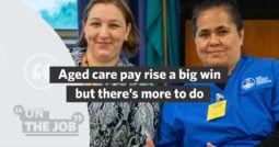 Aged care pay rise a big win but there’s more to do