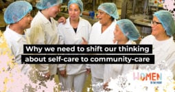 Why we need to shift our thinking about self-care to community-care