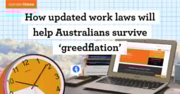 How updated work laws will help Australians survive ‘greedflation’