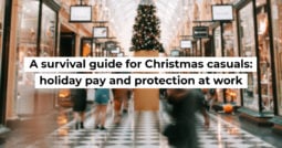 A survival guide for Christmas casuals: holiday pay and protection at work