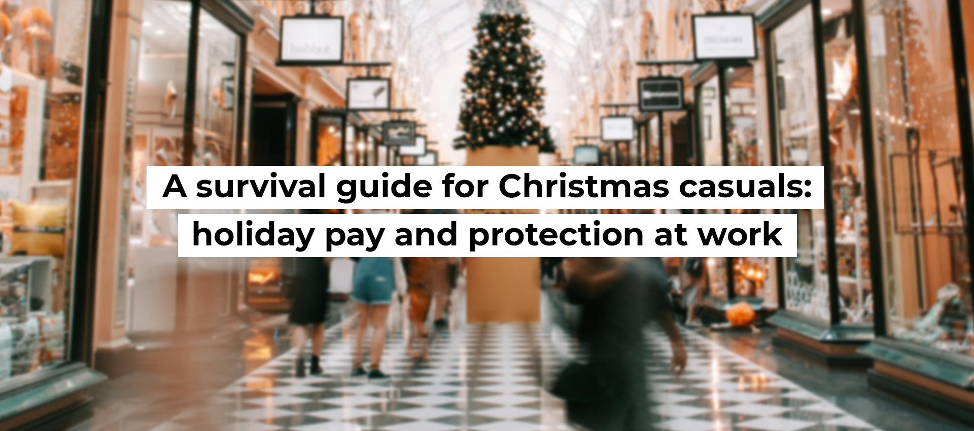 A survival guide for Christmas casuals: holiday pay and protection at work
