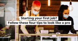 Starting your first job? Follow these four tips to look like a pro