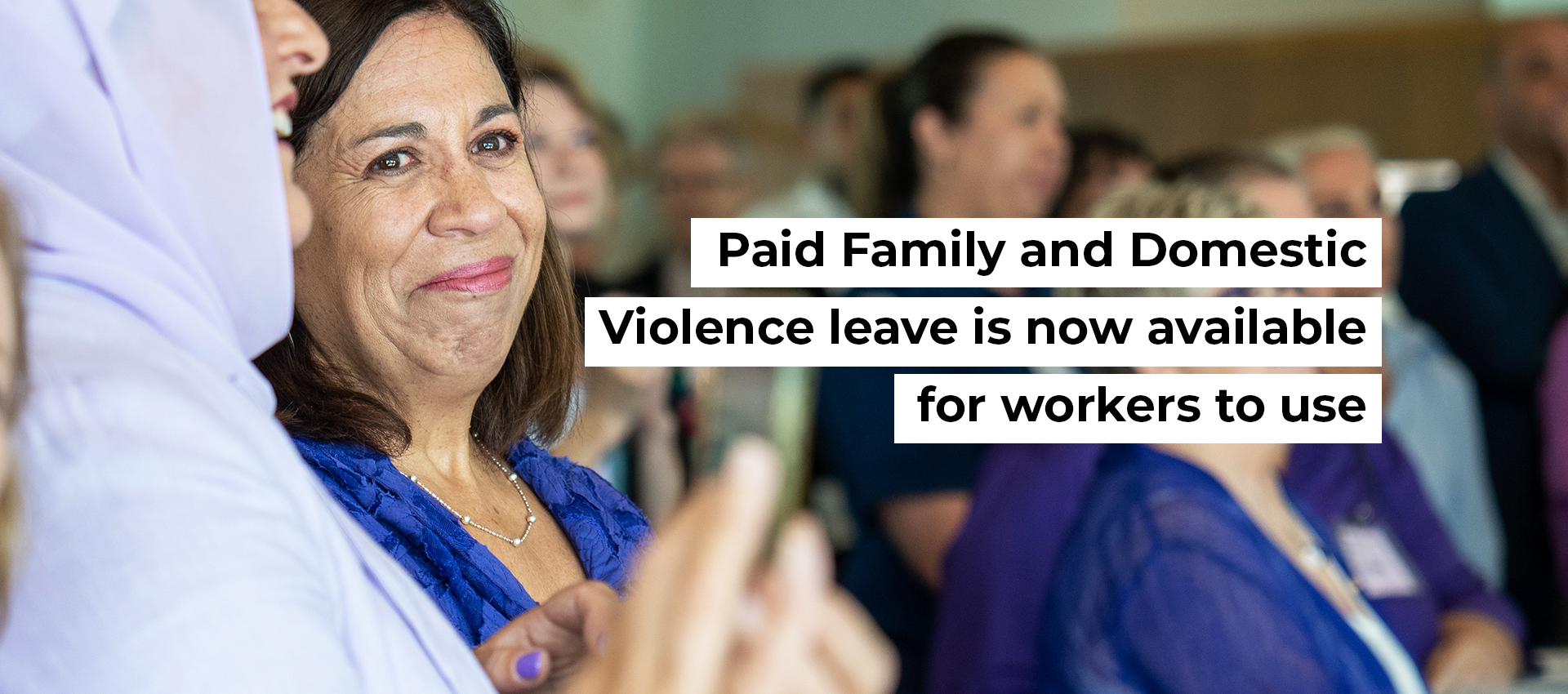 Paid Family and Domestic Violence leave is now available for workers to use