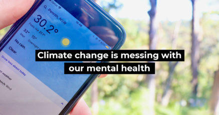 Climate change is messing with our mental health